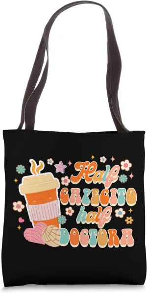 Coffee Lover Spanish Doctor Half Cafecito Half Doctora Tote Bag