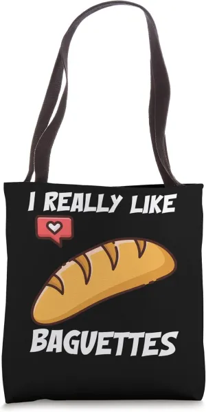 I Really Like Bauttes French Bread Baguette Tote Bag