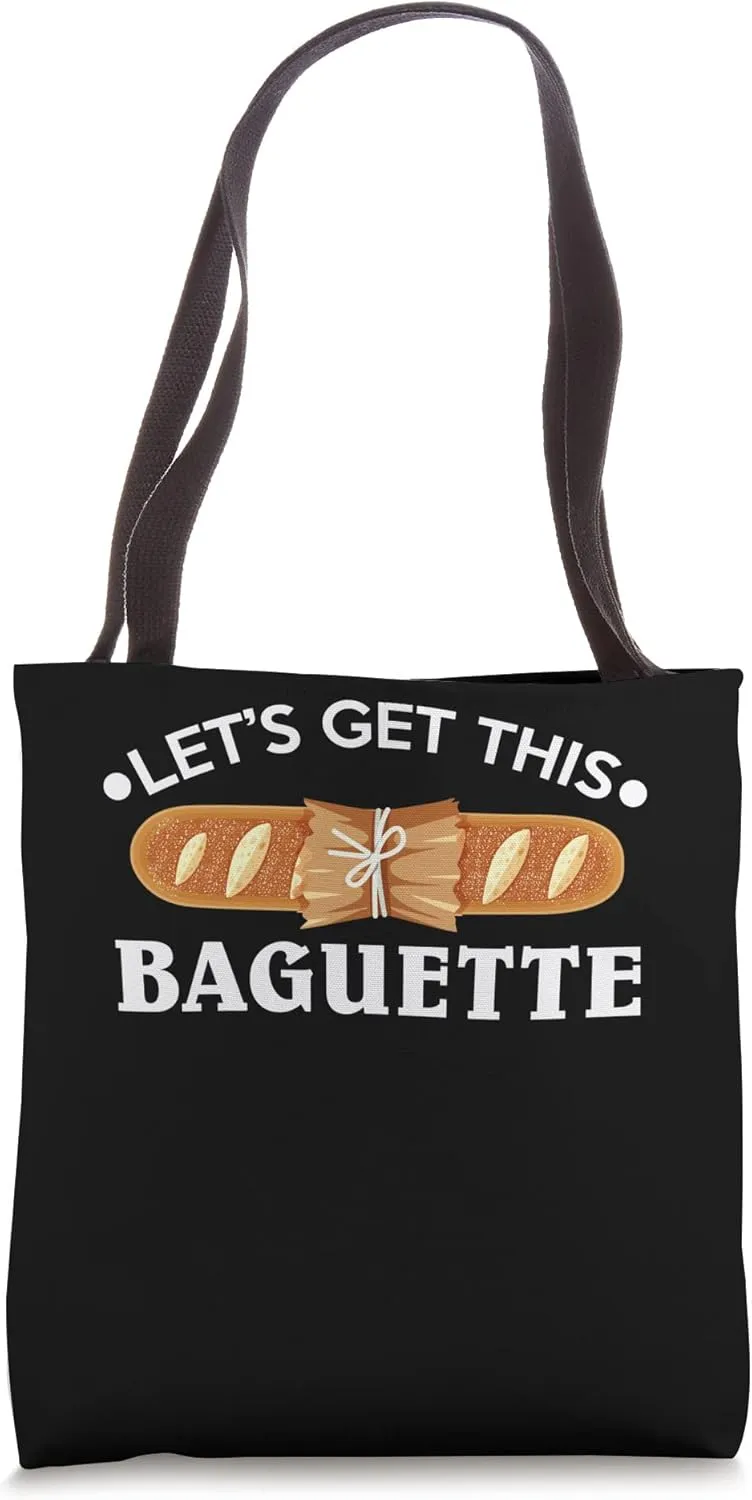 Let's Get This Baguettes French Bread Baguette Tote Bag