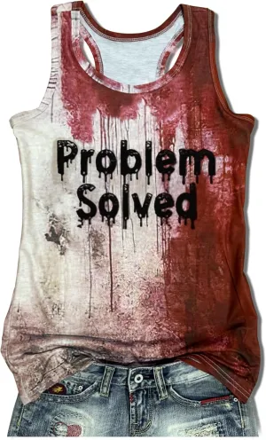 Problem Solved Halloween Tank Tops for Women Bloody Splatter Graphic Shirts Halloween Casual Racerback Tops
